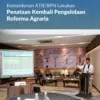 Kementerian ATR/BPN Lakukan Penataan Kembali Pengelolaan Reforma Agraria