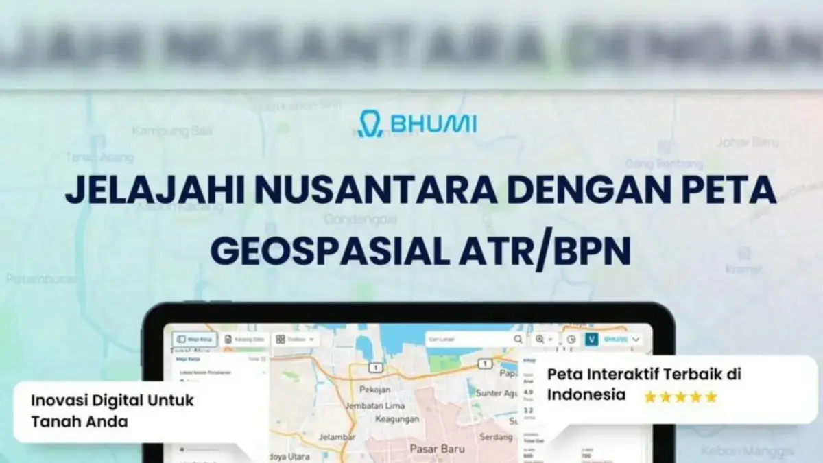 Mengenal Bhumi ATR/BPN, Cara Menelusuri Informasi Pertanahan Lewat Peta Digital